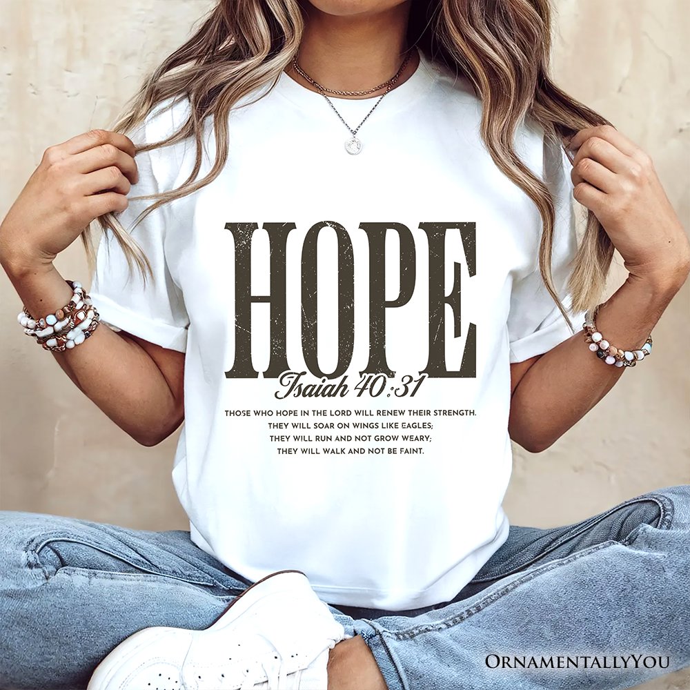Hope Isaiah 40:31 Christian T-Shirt, Faith Scripture Encouragement Tee T-Shirts OrnamentallyYou 