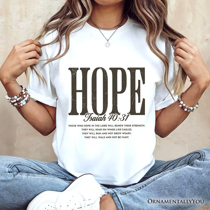 Hope Isaiah 40:31 Christian T-Shirt, Faith Scripture Encouragement Tee T-Shirts OrnamentallyYou 