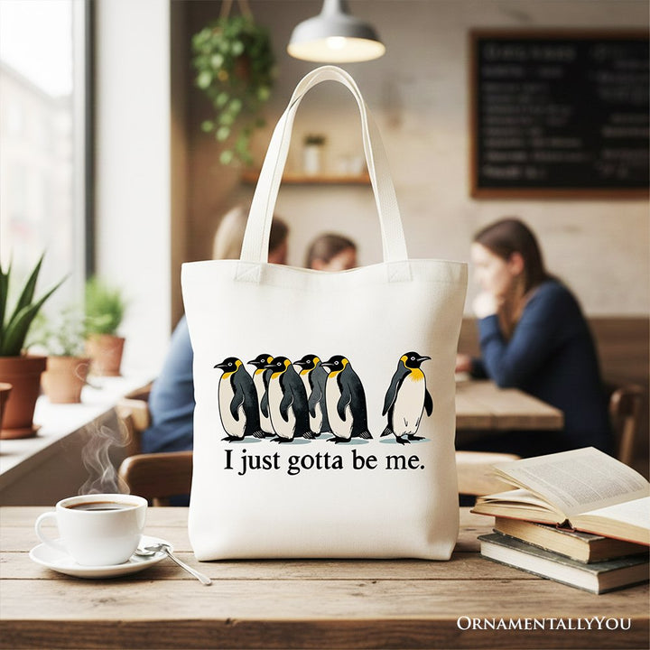I Just Gotta Be Me Penguin Tote Bag, Funny Self-Love Meme Gift Shopper Tote Bag OrnamentallyYou White 