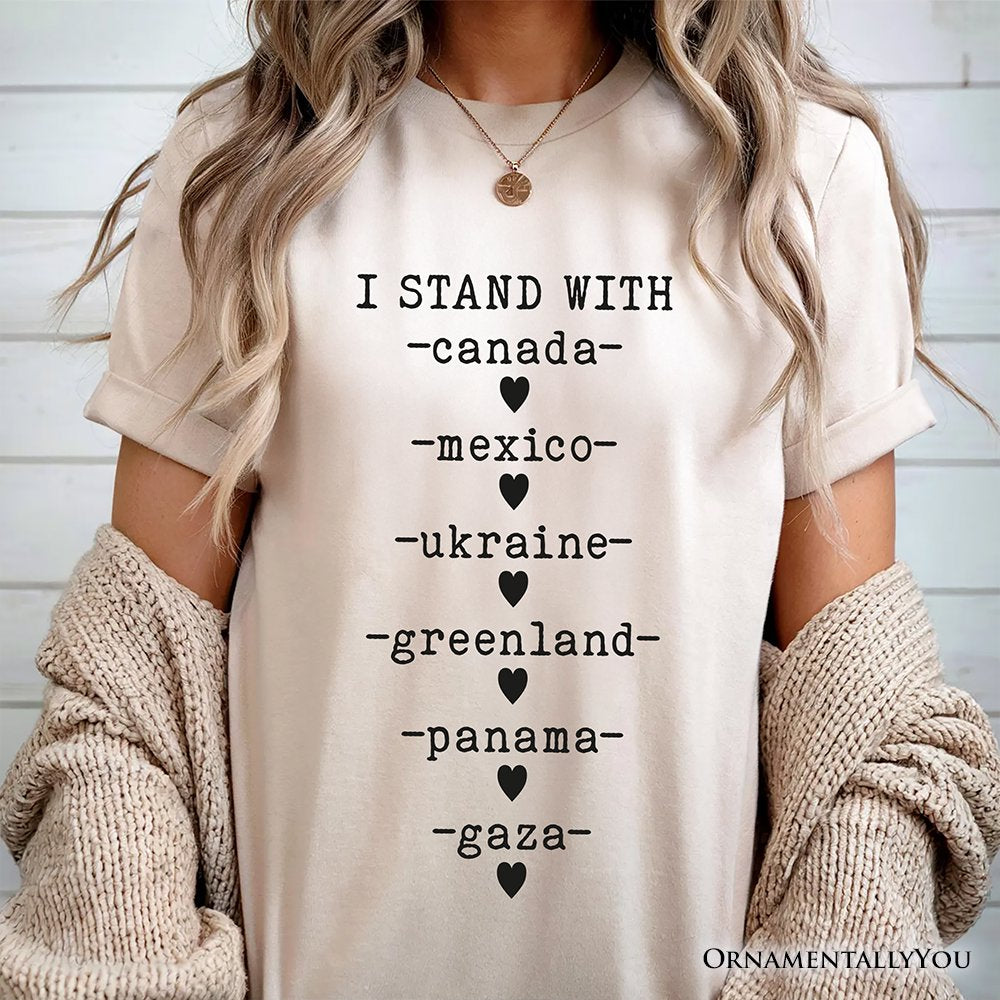 I Stand With Canada Mexico Ukraine Greenland Panama Gaza T-Shirt, Global Solidarity Protest Activist Tee OrnamentallyYou 