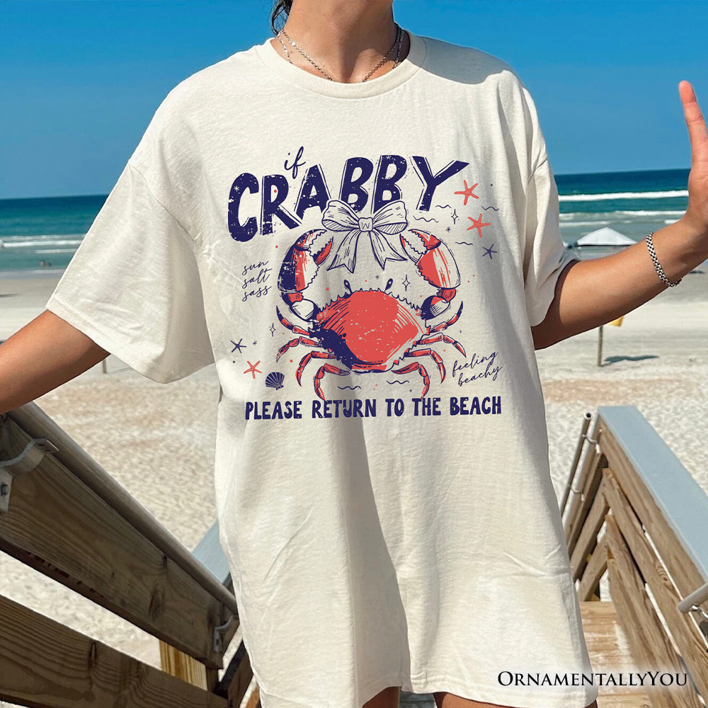 If Crabby Please Return To The Beach Funny T-Shirt, Coastal Summer Tee
