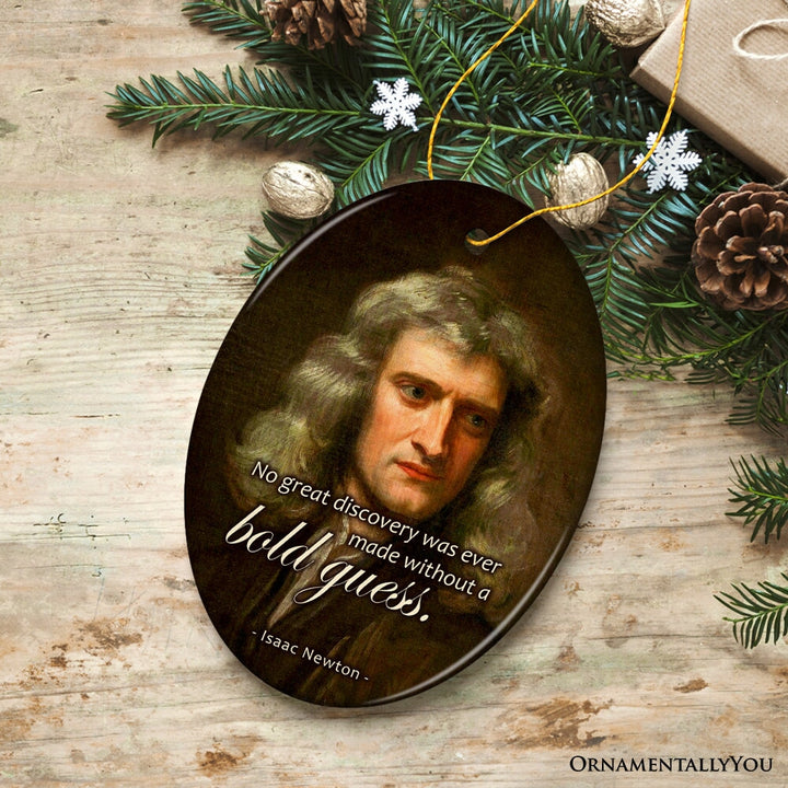 Isaac Newton's Thoughtful Words Ornament, Bold Guess Insightful Quote Gift Ceramic Ornament OrnamentallyYou 