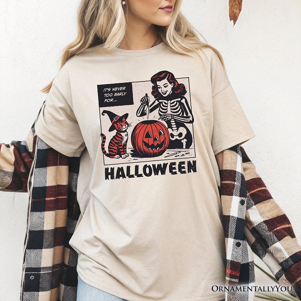 It’s Never Too Early for Halloween T-Shirt, Funny Retro Tee for Sassy Women T-Shirts OrnamentallyYou 