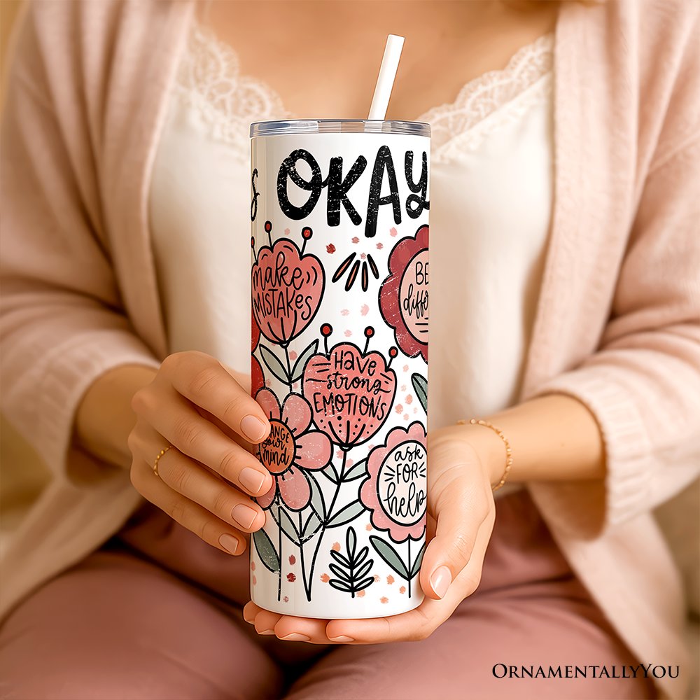 It's Okay Floral Affirmation 20oz Personalized Tumbler With Lid and Stainless Steel Straw, Boho Motivational Travel Mug Gift Tumbler OrnamentallyYou 