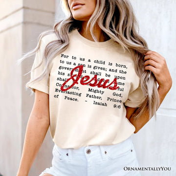 Jesus Christmas Bible Verse T‑Shirt, Isaiah 9:6 Tee for Faithful Believers T-Shirts OrnamentallyYou 