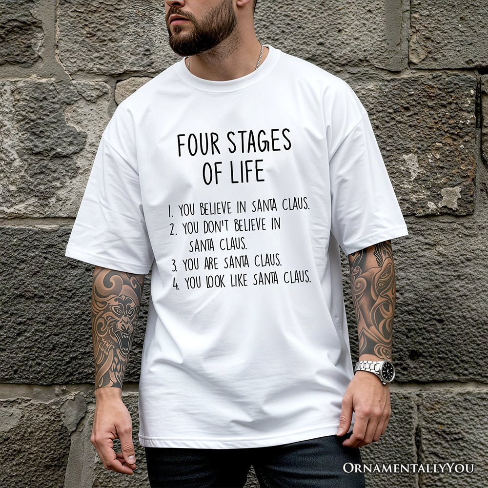 Men’s Four Stages of Life Santa Claus T-Shirt, Holiday Humor Christmas Text Tee T-Shirts OrnamentallyYou 
