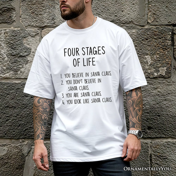 Men’s Four Stages of Life Santa Claus T-Shirt, Holiday Humor Christmas Text Tee T-Shirts OrnamentallyYou 