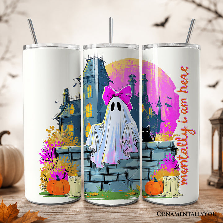 Mentally I Am Here Ghost 20oz Personalized Tumbler With Lid and Stainless Steel Straw, Pink Bow Haunted House Halloween Gift Cup