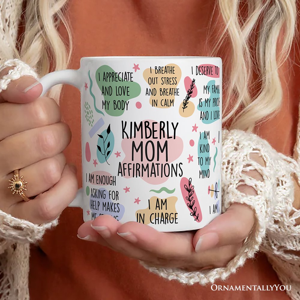 Mom Affirmations Personalized Mug, Mother Gift With Custom Name Personalized Ceramic Mug OrnamentallyYou 