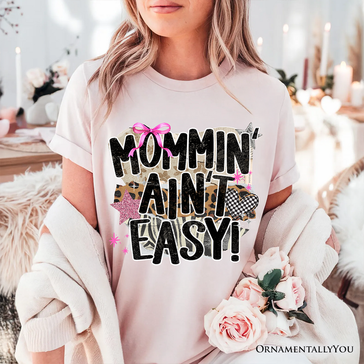 Mommin' Ain't Easy Motherhood T-Shirt, Trendy Mom Life Tee