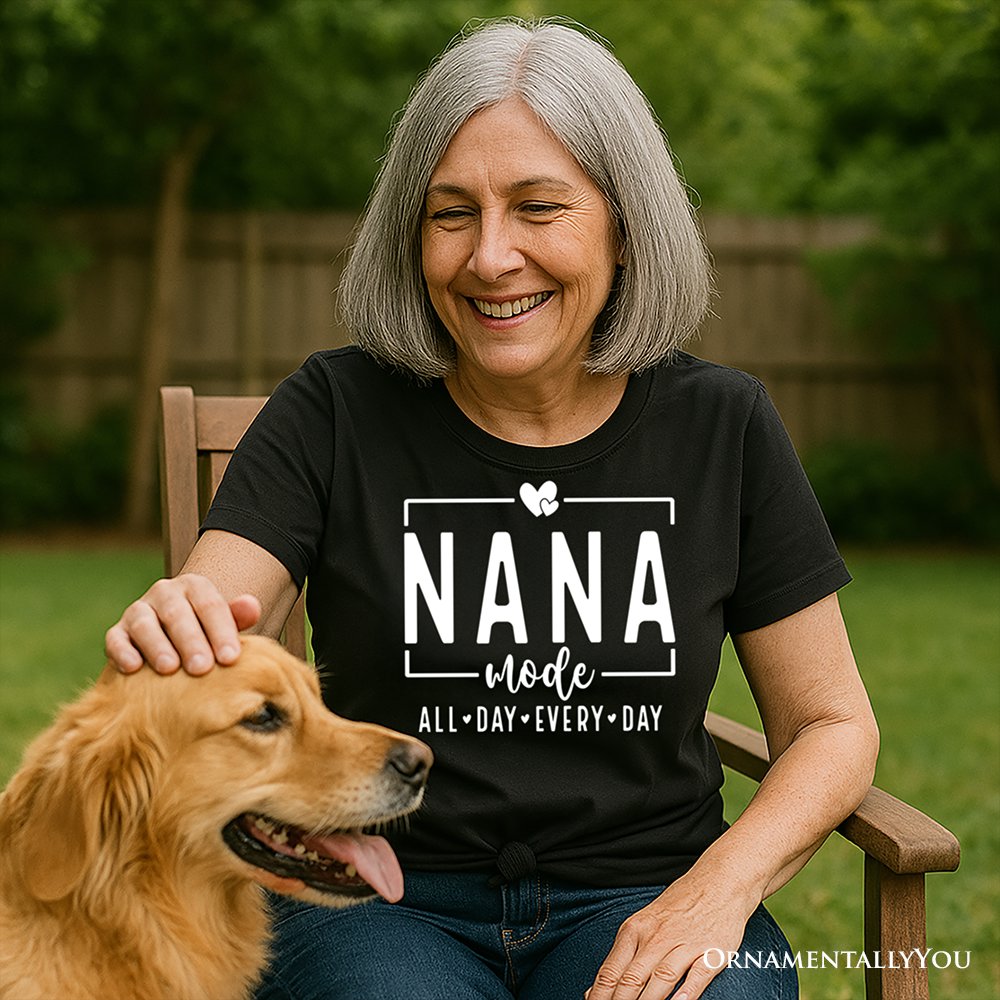 Nana Mode T-Shirt, All Day Every Day White and Black Tee Gift for Grandma T-Shirts OrnamentallyYou 