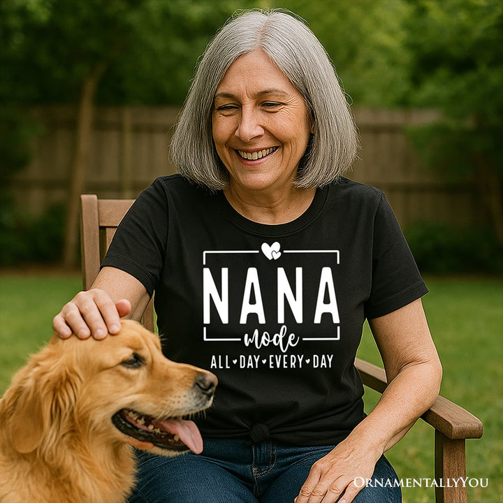 Nana Mode T-Shirt, All Day Every Day White and Black Tee Gift for Grandma T-Shirts OrnamentallyYou 