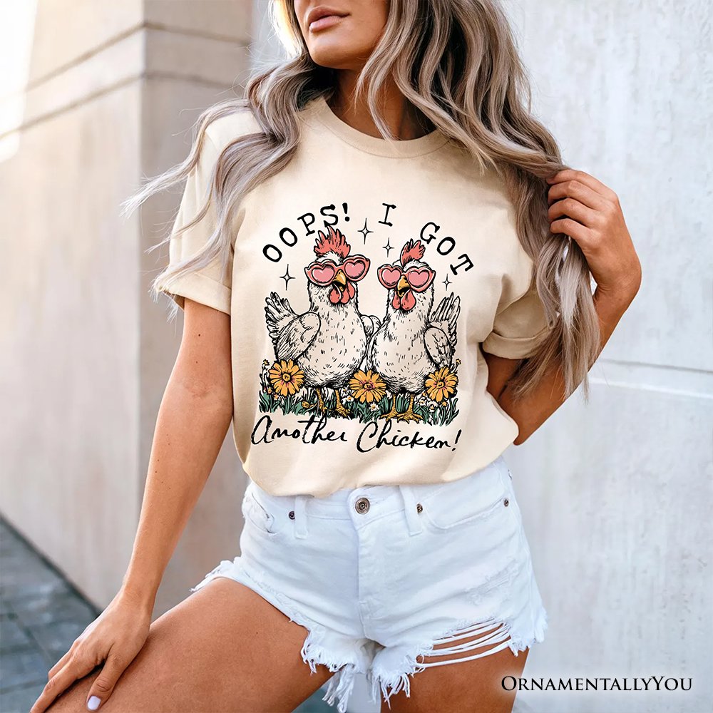 Oops I Got Another Chicken T-Shirt, Funny Farm Animal Tee T-Shirts OrnamentallyYou 