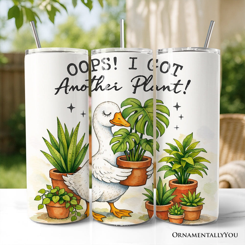 Oops I Got Another Plant Goose 20oz Personalized Tumbler With Lid and Stainless Steel Straw, Funny Botanist Life Gift Cup Tumbler OrnamentallyYou Non-Customized 