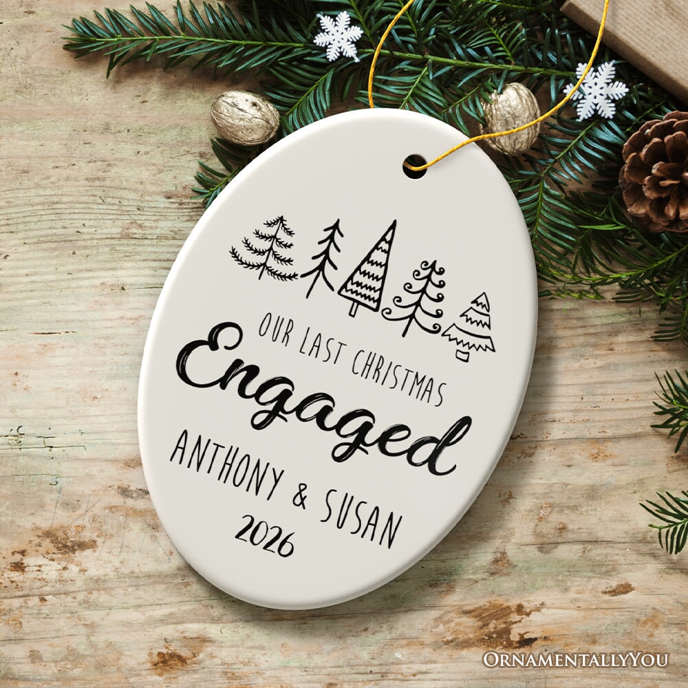Our Last Christmas Engaged Personalized Ornament, Last Time Spent Together Before Marriage Ceramic Ornament OrnamentallyYou Oval 