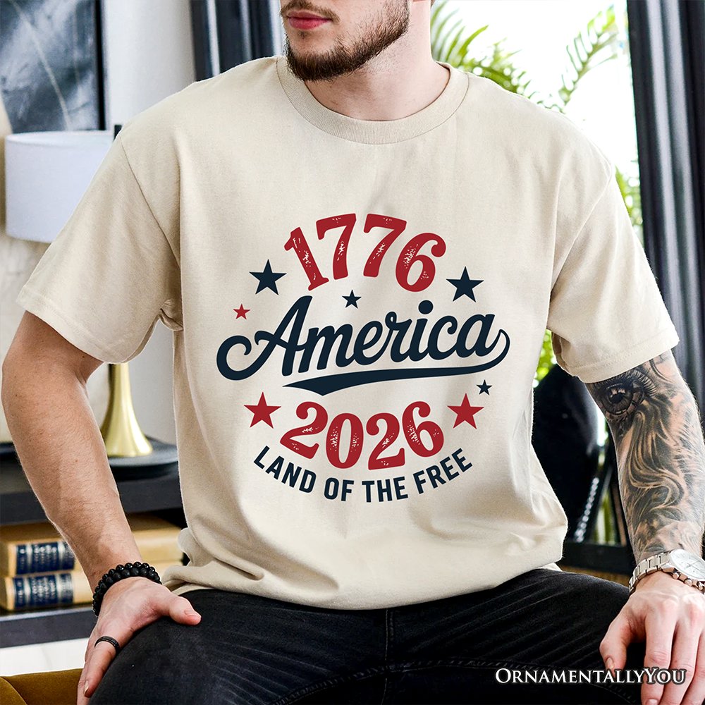 Patriotic America 1776-2026 Land of the Free T-Shirt, 250 Year Independence Day Celebration Tee T-Shirts OrnamentallyYou 