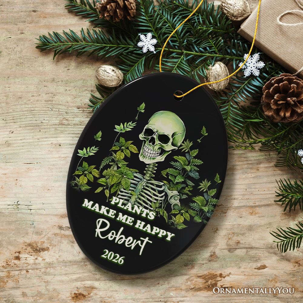 Plants Make Me Happy Skeleton Personalized Ornament, Funny Christmas Gift Ceramic Ornament OrnamentallyYou Oval 