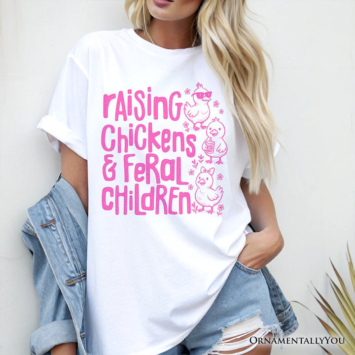 Raising Chickens And Feral Children T-Shirt, Funny Chicken Mama Farm Life Tee T-Shirts OrnamentallyYou 