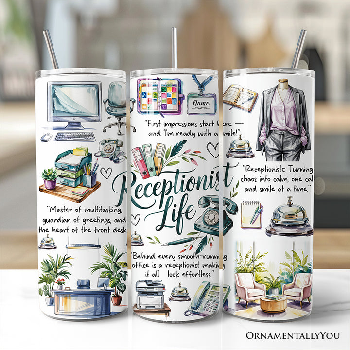 Receptionist Life 20oz Personalized Tumbler With Lid and Stainless Steel Straw, Front Desk Office Professional Gift Cup