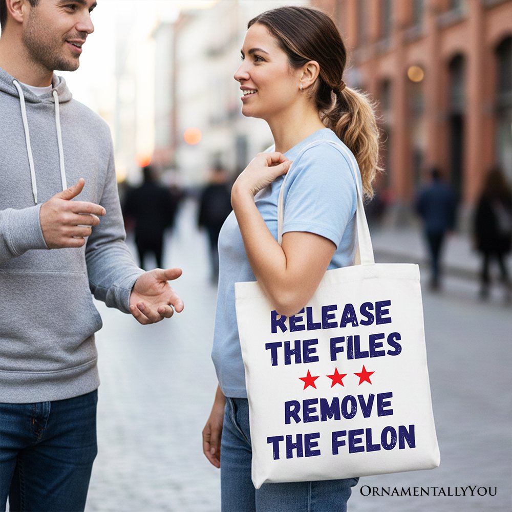 Release The Files Remove The Felon Protest Canvas Tote Bag, Political Accountability Activist Gift Shopper OrnamentallyYou 