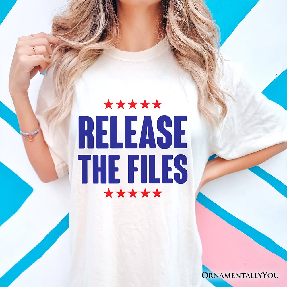 Release The Files T-Shirt, Demand Truth Anti-Corruption Protest Tee OrnamentallyYou 