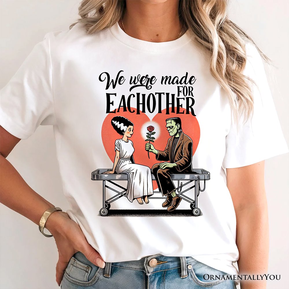 Romantic Frankenstein and Bride T-Shirt, We Were Made for Each Other Tee for Spooky Couples T-Shirts OrnamentallyYou 
