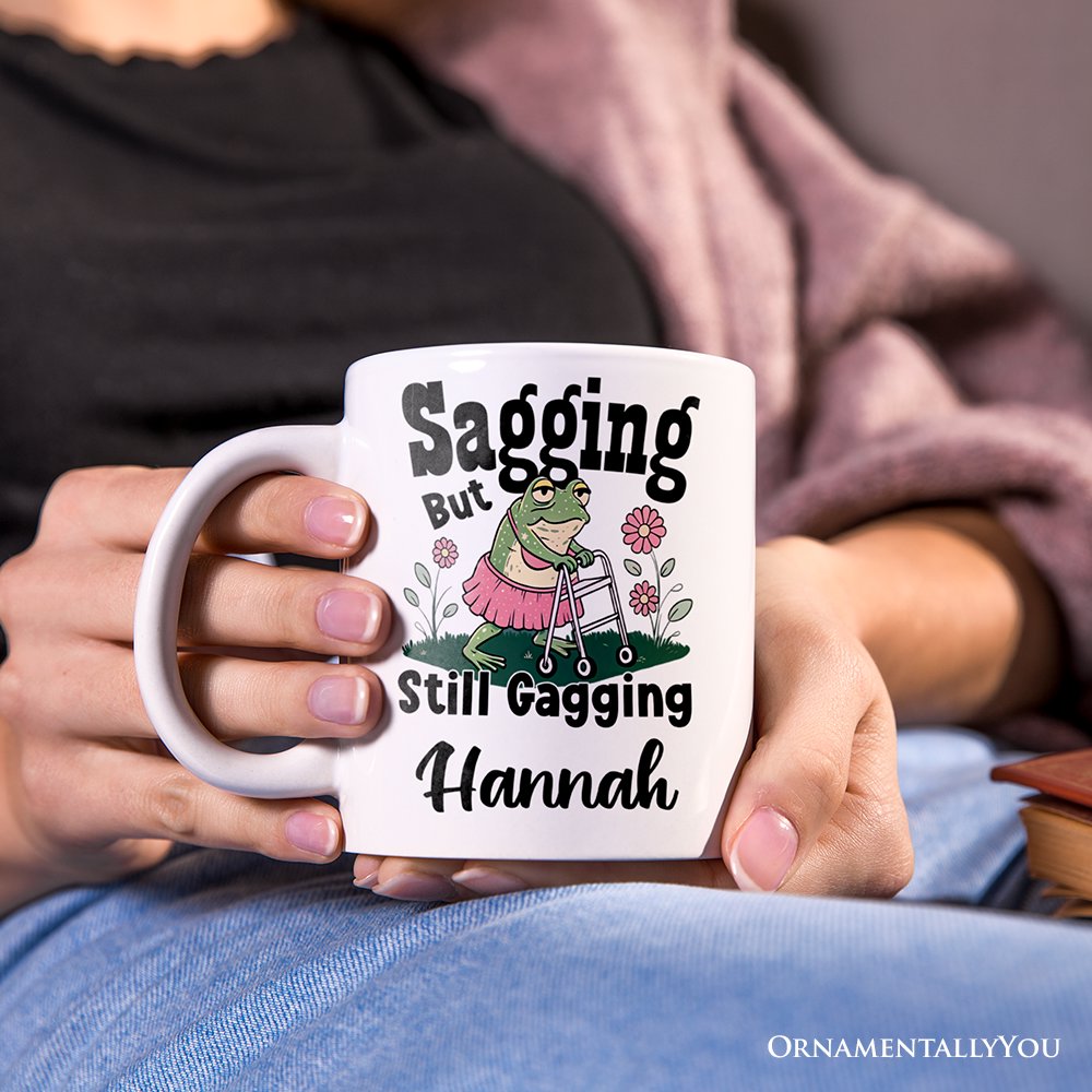 Sagging But Still Gagging Personalized Mug, Sarcastic Grandma Mug With Custom Name Personalized Ceramic Mug OrnamentallyYou 
