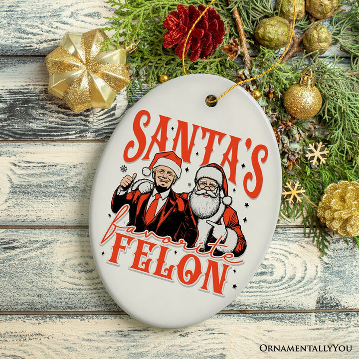 Santa's Favorite Felon Donald Trump Ornament, Whimsical Christmas Gift for Supporters Ceramic Ornament OrnamentallyYou 