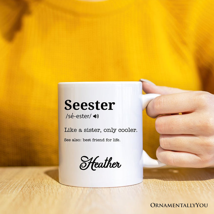 Seester Definition Personalized Mug, Funny Sister Gift With Custom Name Personalized Ceramic Mug OrnamentallyYou 