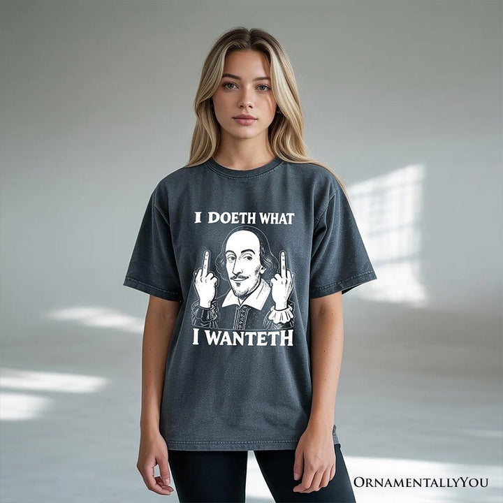 Shakespeare I Doeth What I Wanteth T-Shirt, Funny Sarcastic Vintage Humor Tee T-Shirts OrnamentallyYou 