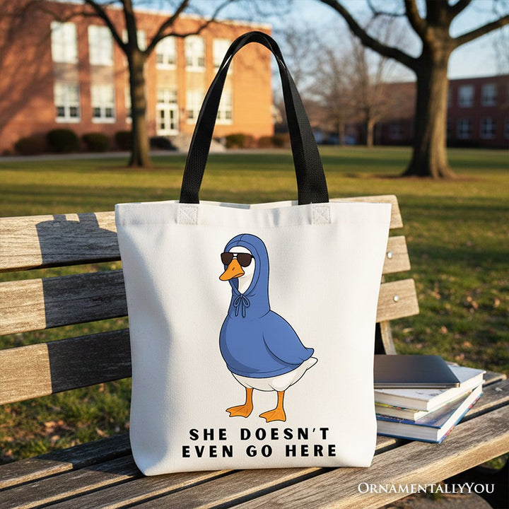 She Doesn’t Even Go Here Silly Goose Canvas Tote Bag, Mean Girls Funny Meme Gift Shopper Tote Bag OrnamentallyYou Black Handle 