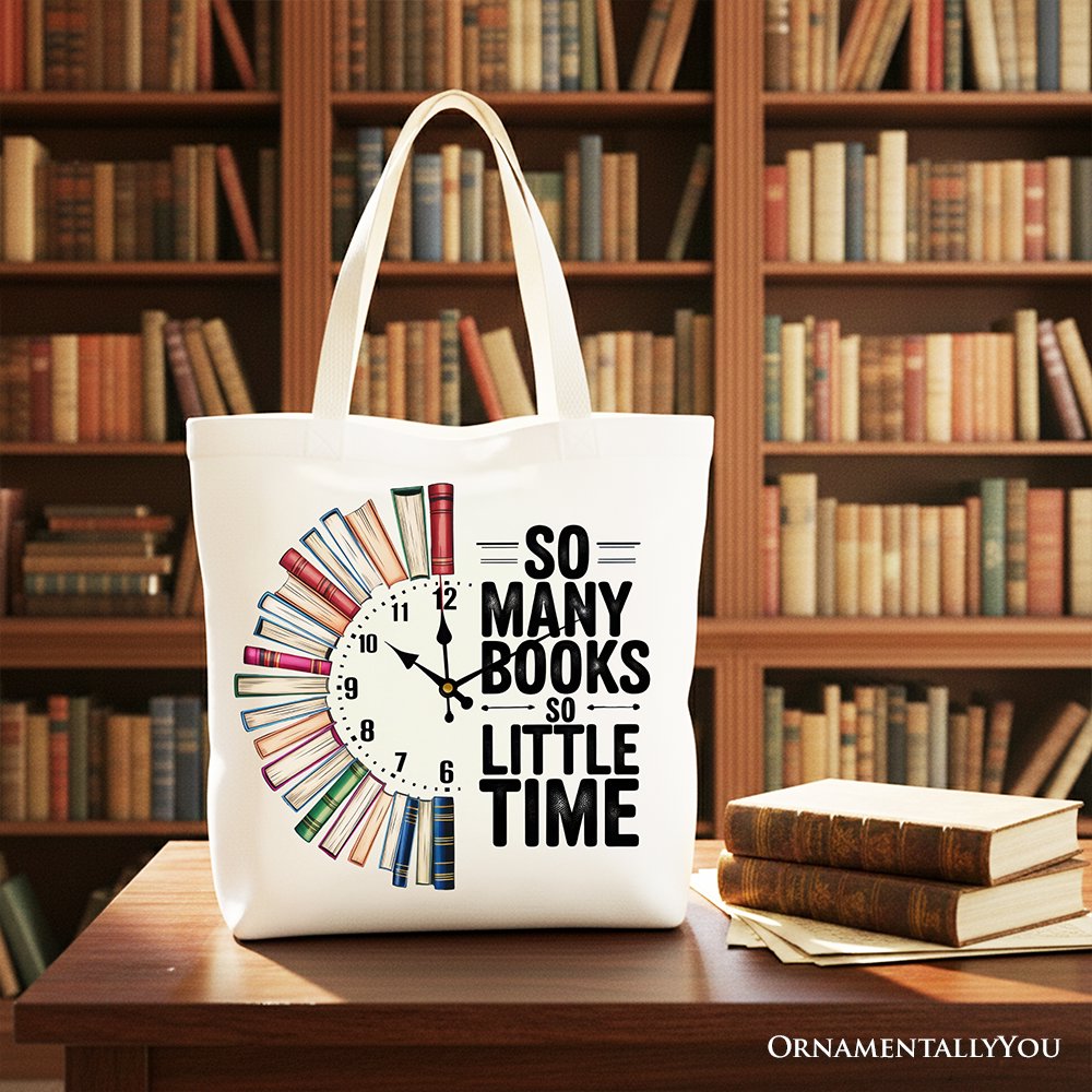 So Many Books So Little Time Tote Bag, Funny Book Lover Gift Shopper Tote Bag OrnamentallyYou White 