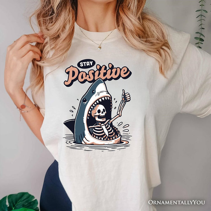 Stay Positive Funny Shark and Skeleton T-Shirt, Mental Health Motivational Tee T-Shirts OrnamentallyYou 