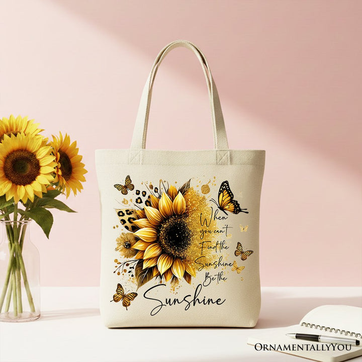 Sunflower Inspirational Quote Canvas Tote Bag, When You Can’t Find the Sunshine Be the Sunshine Gift Shopper Tote Bag OrnamentallyYou Beige 