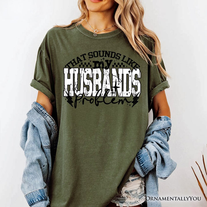 That Sounds Like My Husband's Problem Checkered T-Shirt, Sarcastic Wife Tee T-Shirts OrnamentallyYou 