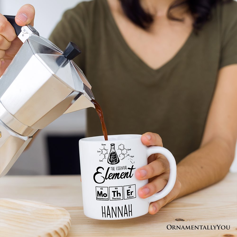 The Essential Element Mother Personalized Mug, Science Chemistry Periodic Table Gift For Mom With Custom Name Personalized Ceramic Mug OrnamentallyYou 