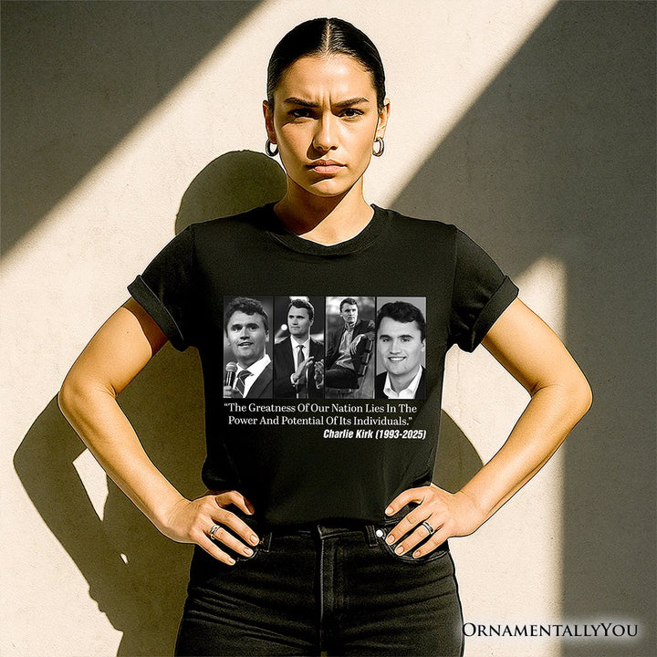 The Greatness in Our Nation Lies in the Power and Potential of it’s Individuals T-Shirt, Charlie Kirk Quote, RIP T-Shirts OrnamentallyYou 
