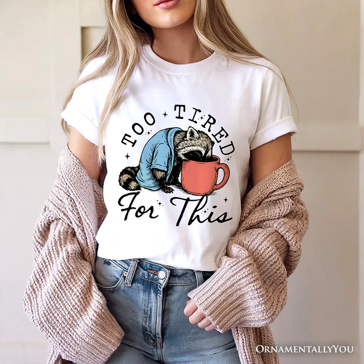 Too Tired For This Funny Raccoon T-Shirt, Retro Snarky Coffee Tee