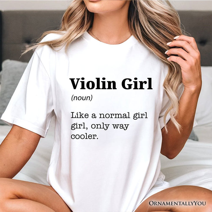 Violin Girl Definition T-Shirt, Fun Musician Tee for Cool Violinists T-Shirts OrnamentallyYou 