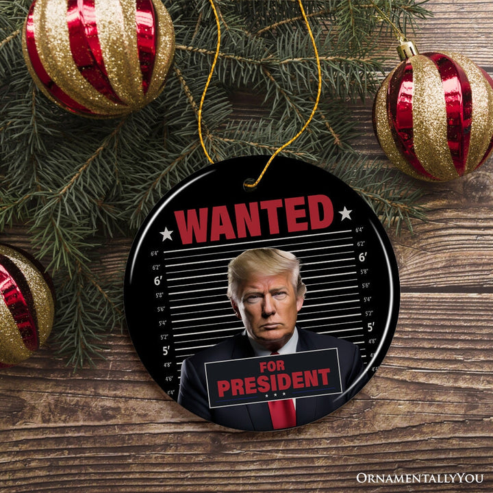 Wanted For President Donald Trump Ornament, Unique Gift For Republican Supporter OrnamentallyYou 