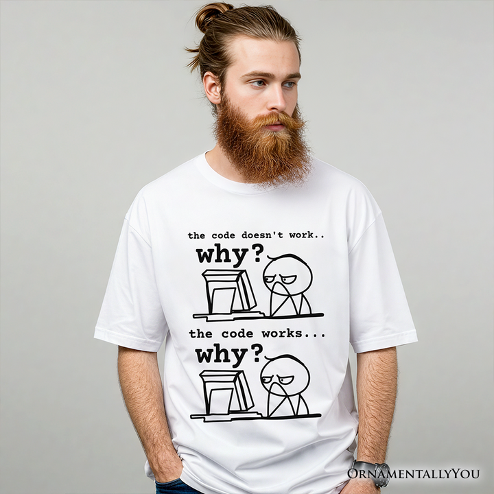 Why Does The Code Work T-Shirt, Funny Programmer Coding Tee