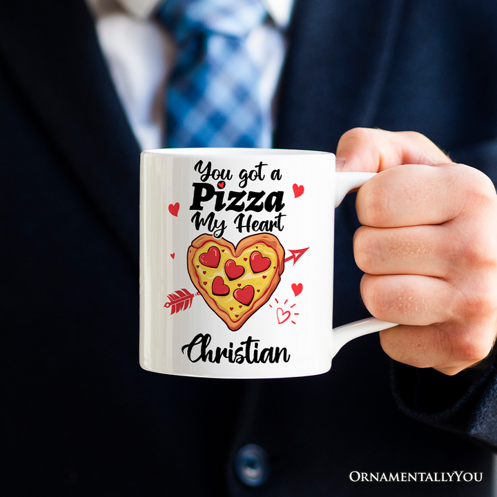 You Got A Pizza My Heart Personalized Mug, Pizza Lover Romantic Gift With Custom Name