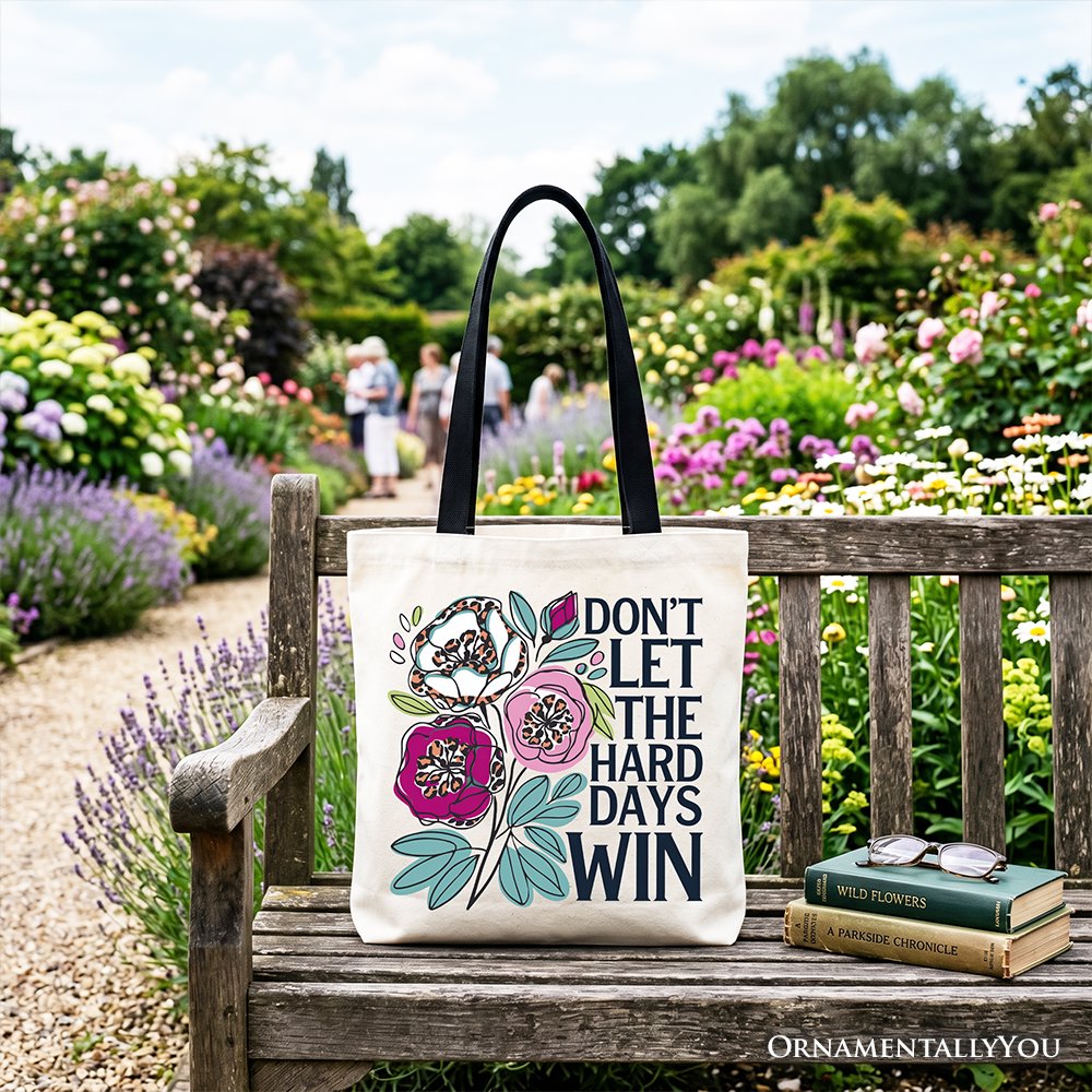 Don’t Let The Hard Days Win Mental Health Tote Bag, Floral Positive Affirmation Gift Shopper Tote Bag OrnamentallyYou Black Handle 