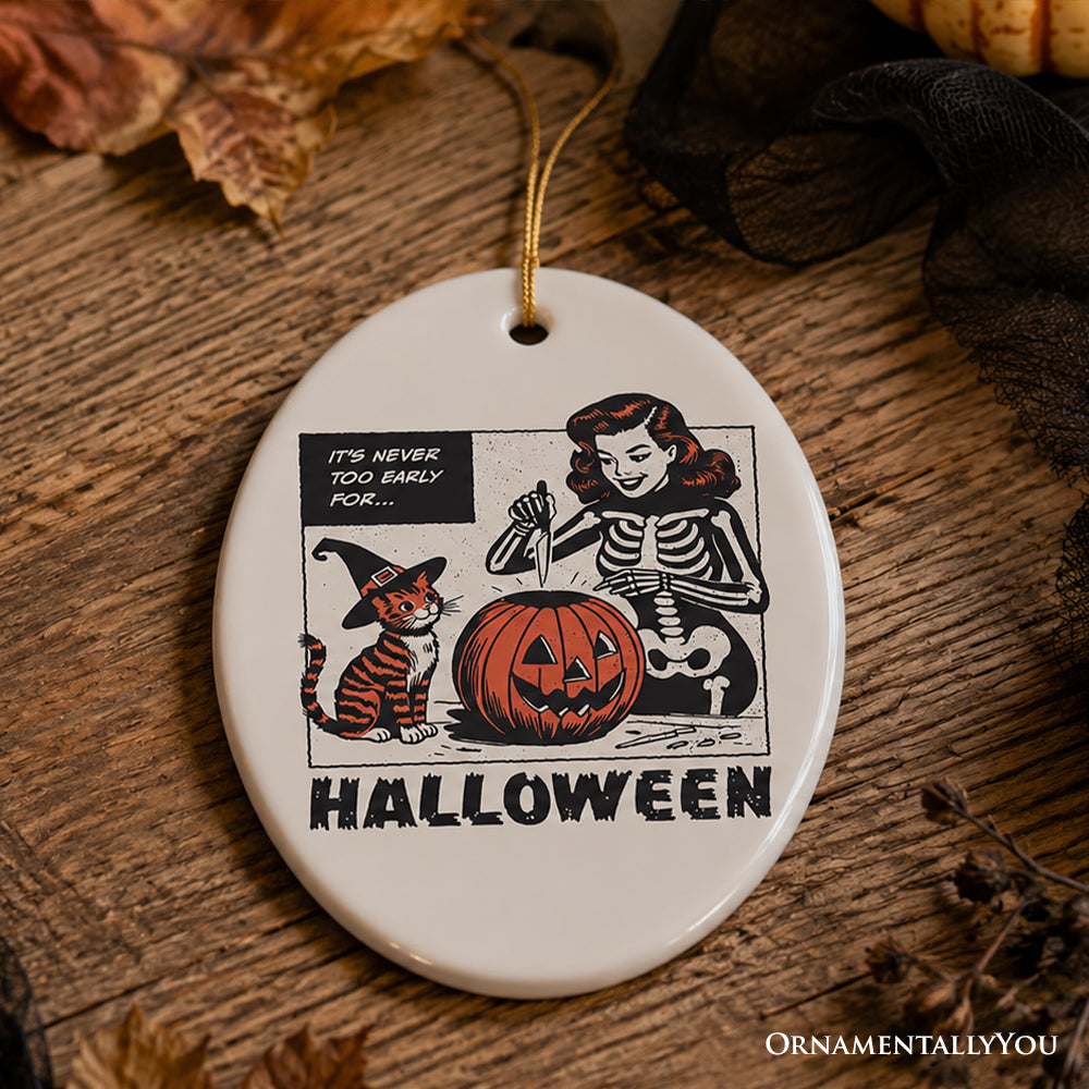It's Never Too Early for Halloween Ornament, Funny Retro for Sassy Women Souvenir
