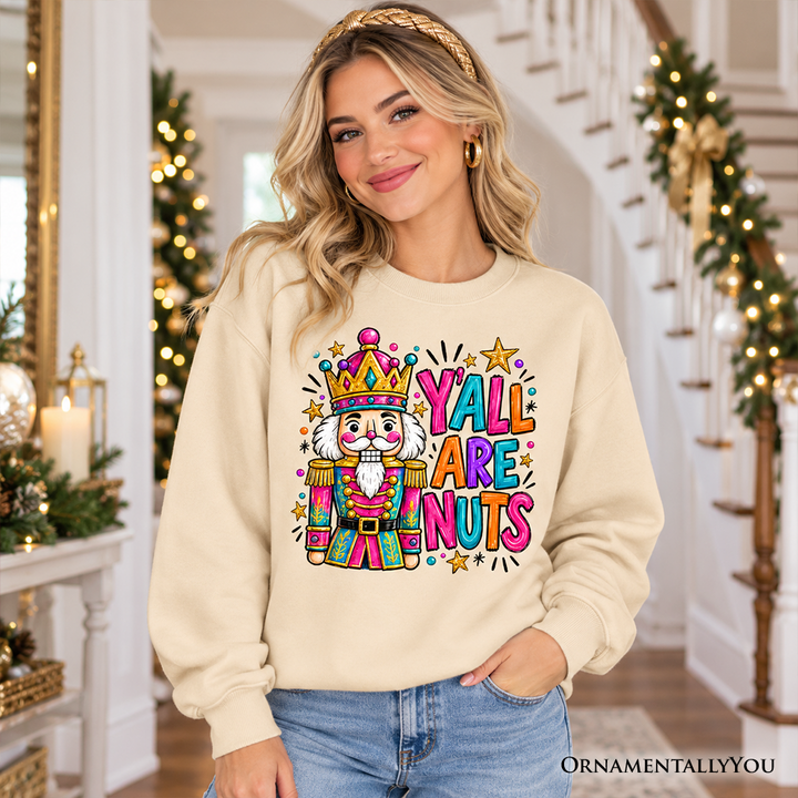 Y'all Are Nuts Nutcracker Christmas Sweatshirt, Funny Colorful Holiday Sweater
