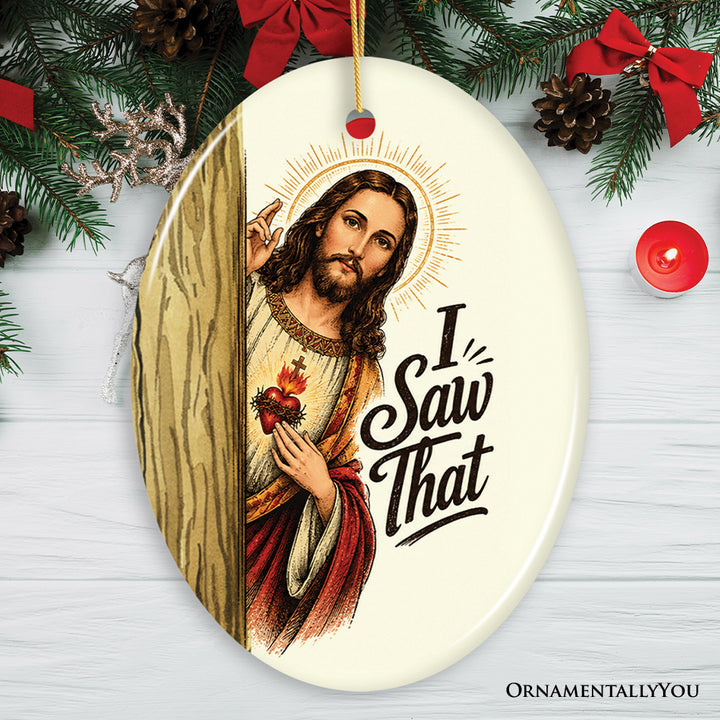 Funny Jesus Peeking I Saw That Ornament, Humorous Christian Meme Holiday Keepsake