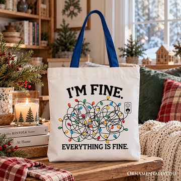 I’m Fine Christmas Lights Tote Bag, Funny Holiday Humor Gift Shopper for Stressed Festive People