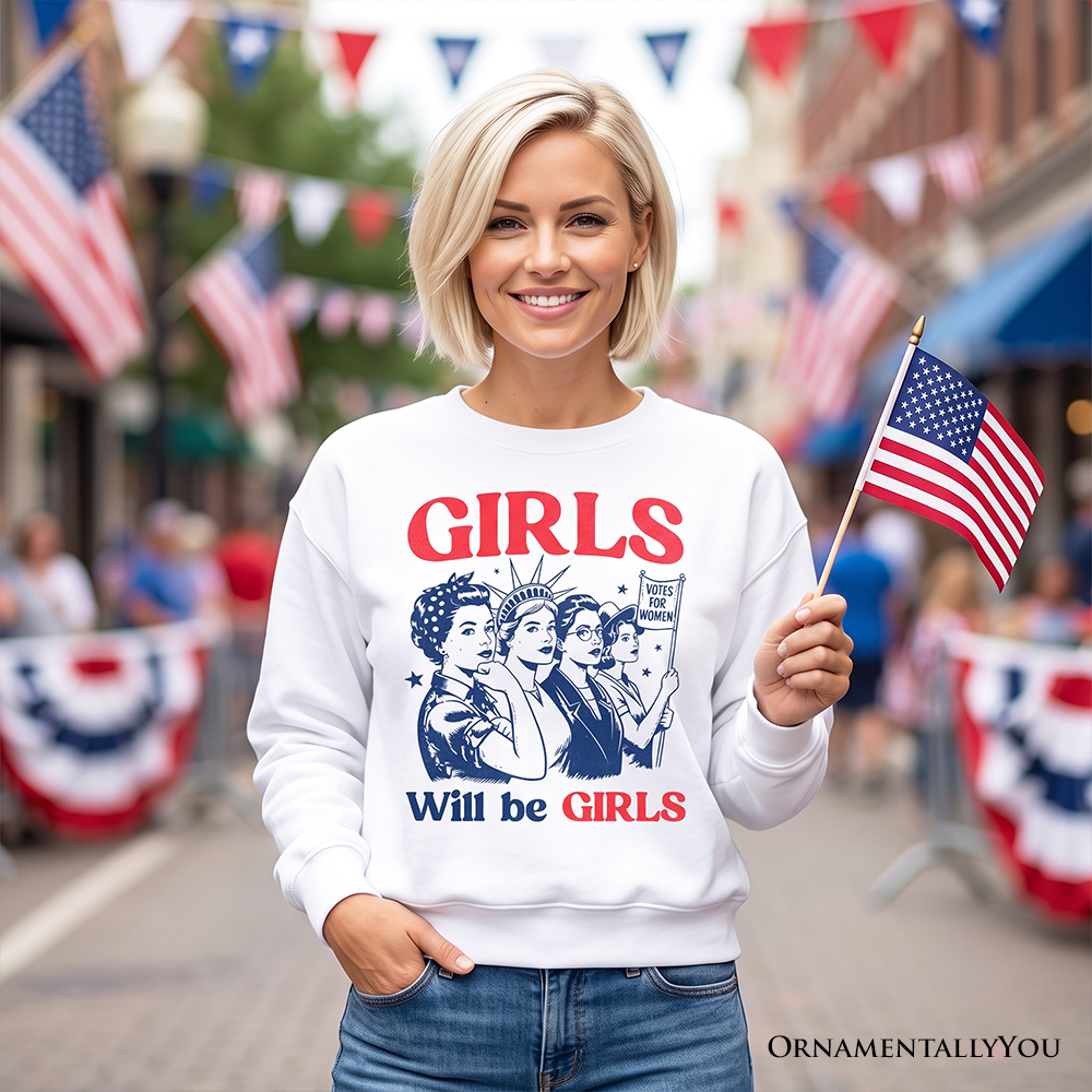 Girls Will Be Girls Patriotic Sweatshirt, 4th of July Vintage Feminist Sweater