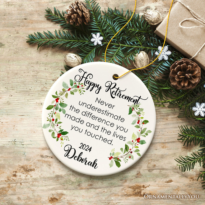 Happy Retirement Sentimental Quote Personalized Ornament Gift, Never Underestimate the Difference You Made