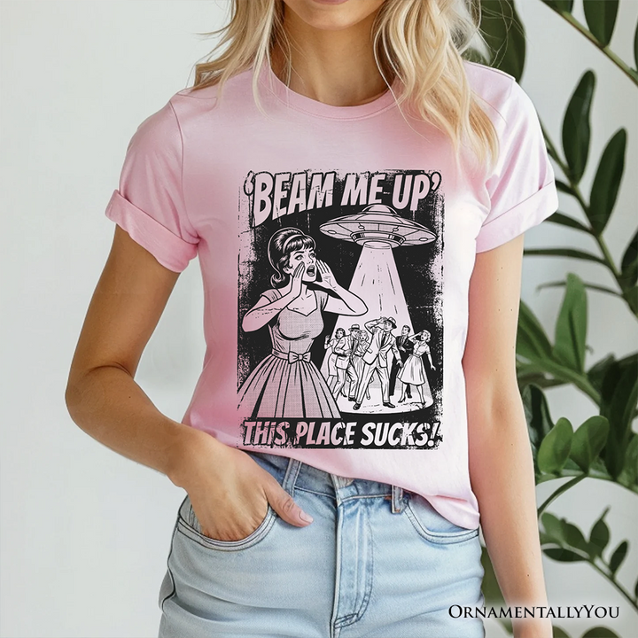UFO Meme Beam Me Up This Place Sucks T-Shirt, Cynical Woman Alien Abduction Retro Comic Tee